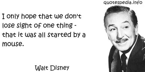 Maybe you would like to learn more about one of these? WALT DISNEY QUOTES IT ALL STARTED WITH A MOUSE image ...