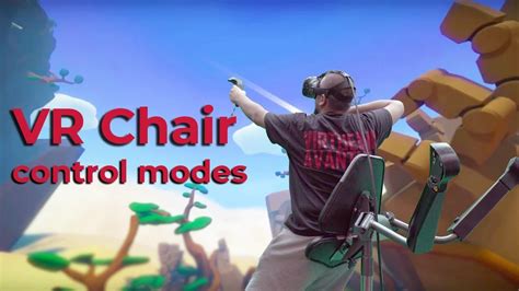 The Vr Chair Control Modes Youtube