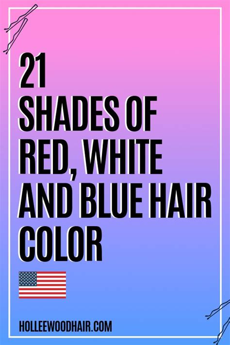 21 Shades Of Red White And Blue Hair Color・independence Day 2023 Pink