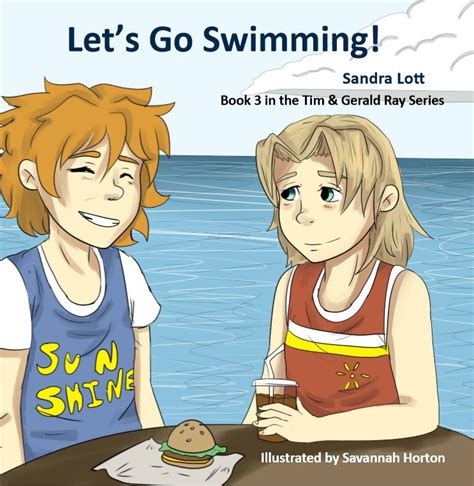 Tim And Gerald Ray Lets Go Swimming By Sandra Lott Pen It Publications