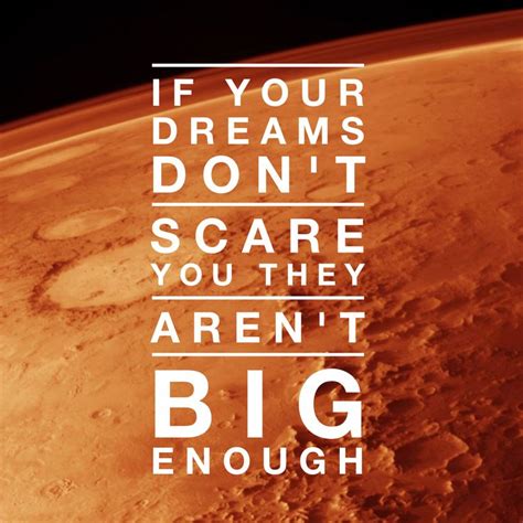 if your dreams don t scare you they aren t big enough marketing coaching dreaming of you quotes