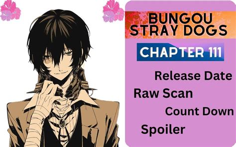 Bungou Stray Dogs Chapter 111 Spoilers Release Date Recap And Raw Scan