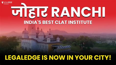 Best Clat Coaching In Ranchi Legaledge Is Here For Top Notch Clat