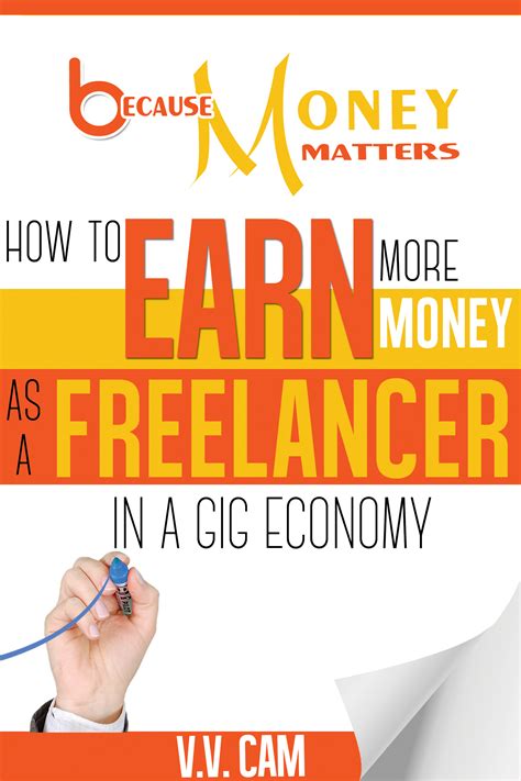 Because Money Matters: How to Earn More Money as a Freelancer in a Gig