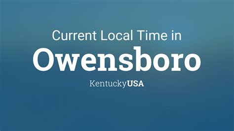 Current Local Time In Owensboro Kentucky Usa
