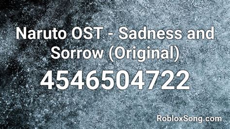Naruto Ost Sadness And Sorrow Original Roblox Id Roblox Music Codes
