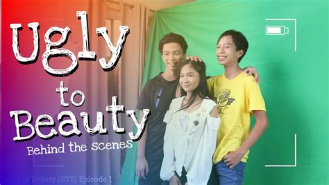 Ugly To Beauty Behind The Scenes Part 1 Youtube