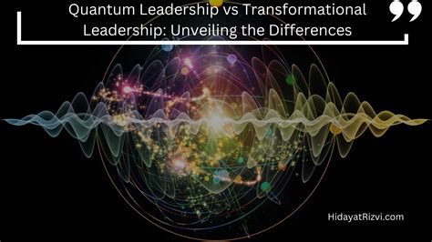 Quantum Leadership Vs Transformational Leadership