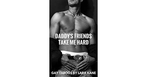 Gay Taboo Daddy S Friends Take Me Hard By Lara Kane