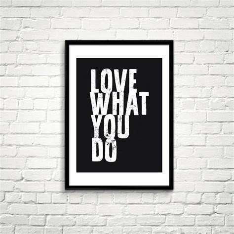 Love What You Do Printable Quotes Wall Art By Iloveprintable
