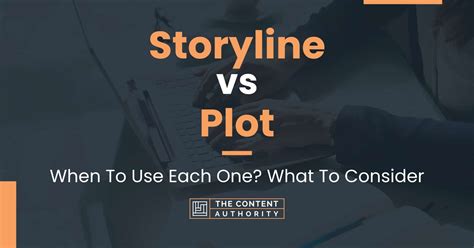 Storyline Vs Plot When To Use Each One What To Consider