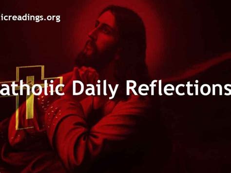 Catholic Daily Reflections Catholic Daily Readings