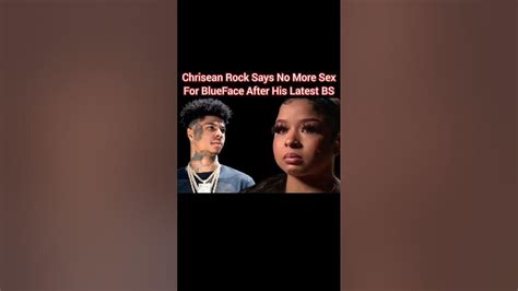 Chrisean Rock Says No More Sex For Blueface Chriseanrock Blueface