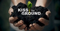 Kiss the ground: el documental que nos enseña la importancia del suelo ...