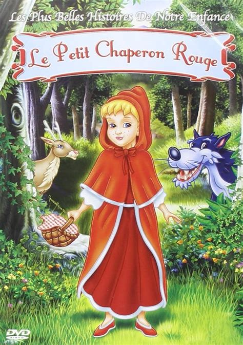 Le Petit Chaperon Rouge Collection Les Plus Belles Histoires De Notre