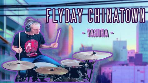 Flyday Chinatown Drum Cover Yasuha Youtube