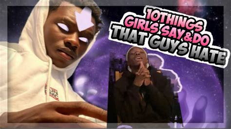 10 Things Girls Sayanddo That Dudes Dont Like🤦🏽‍♂️😡 Youtube