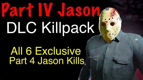 Jason Iv Killpack Dlc Friday The 13th Game 6 Exclusive Kills Part