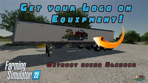 Place Your Logo On Any Mod Or Equipment In Farming Simulator 22