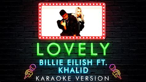 Billie Eilish Lovely Karaoke Version Ft Khalid Youtube