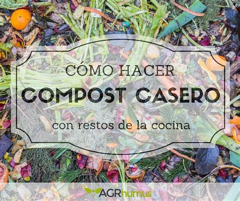 Cómo Hacer Compost Casero Compost Casero Compost Como Hacer Composta