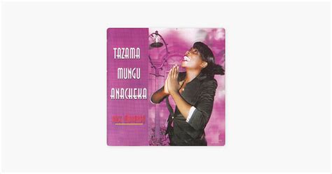 ‎mungu Unashangaza Song By Rose Muhando Apple Music