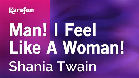 Man I Feel Like A Woman Shania Twain Karaoke Version Karafun