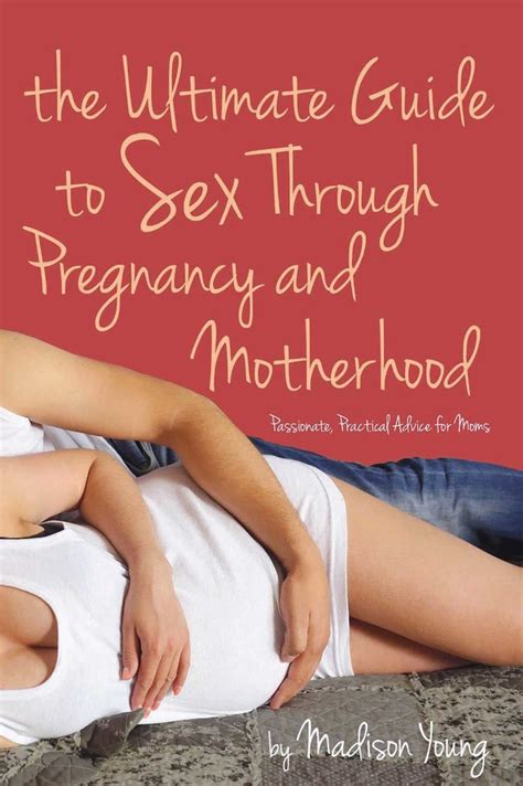 Ultimate Guide To Sex Through Pregnancy And Motherhood Book By