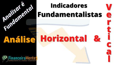 como fazer análise vertical e horizontal análise fundamentalista youtube