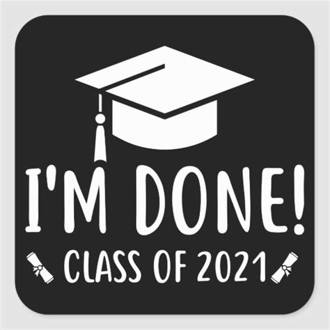 Being asked multiple times can become a bit disheartening. Class of 2021, Graduation, I'm Done Graduation Square ...