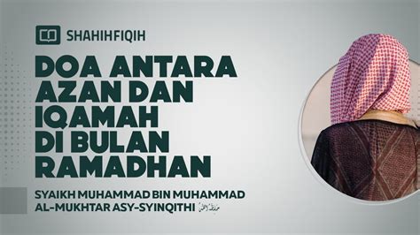 Doa Antara Adzan Dan Iqomah Di Bulan Ramadhan Syaikh Muhammad Al