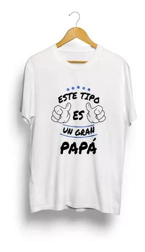 Playera Camiseta Día Del Padre Este Tipo Es Un Gran Papá En Venta En