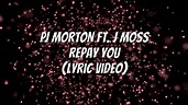 PJ Morton ft. J Moss – Repay You (Lyric Video) - YouTube