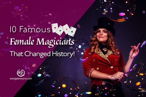 10 Famous Female Magicians That Changed History