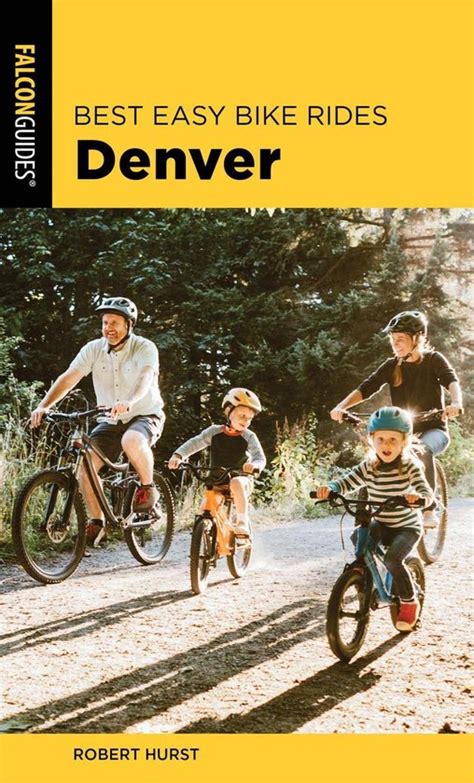 Best Easy Bike Rides Denver Ebook Robert Hurst 9781493052608