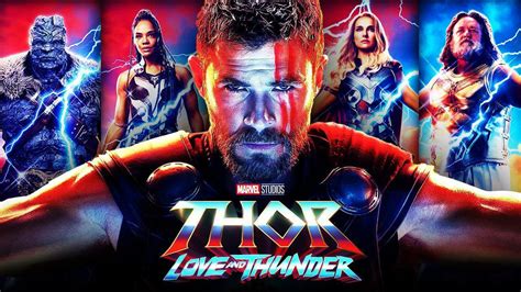 Thor Love And Thunder Thor 2022 Cast Trailer Plot Release Date