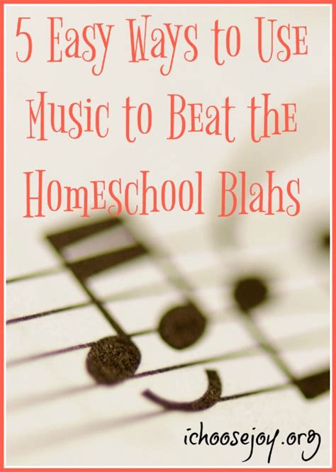 5 Easy Ways To Use Music To Beat The Homeschool Blahs I Choose Joy