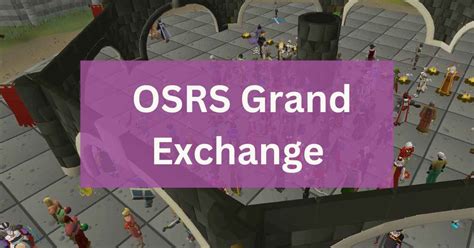 Osrs Grand Exchange Ge Old School Runescape Guide In 2023