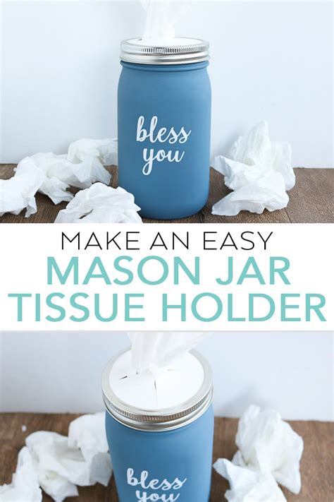 How To Make A Mason Jar Tissue Holder The Country Chic Cottage