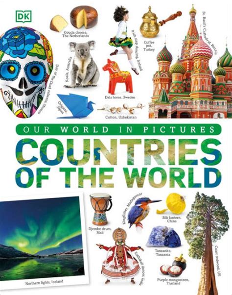 Countries Of The World Our World In Pictures By Dk Hardcover Barnes