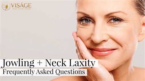 Jowling And Neck Laxity Frequently Asked Questions