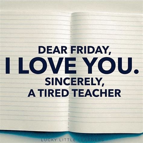 Happy Friday Teacher Quotes Funny Teacher Humor Teacher Tired