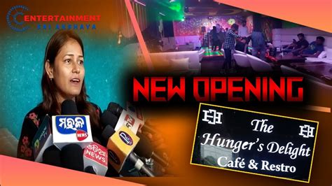 Grand Opening Of New Cafe Restro Hunger S Delight In Bhubanewser Entertainment Sai Akshaya