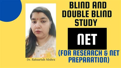 Blind And Double Blind Study For Research And Net Preparation Youtube