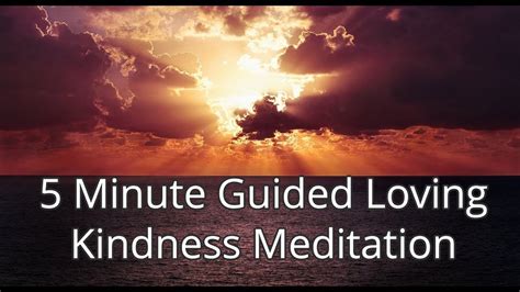 5 Minute Guided Loving Kindness Meditation Youtube
