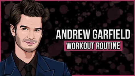 Andrew Garfields Workout Routine And Diet 2022 Jacked Gorilla