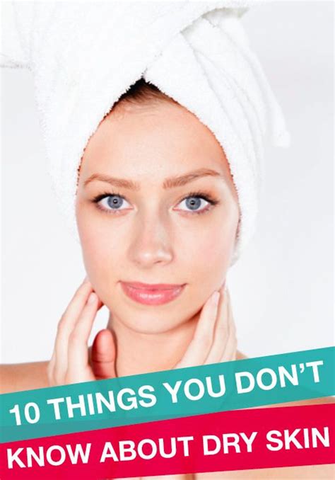 10 Things No One Ever Tells You About Dry Skin Dry Skin On Face Dry