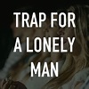 Trap for a Lonely Man - Rotten Tomatoes