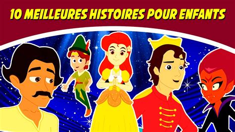 10 Meilleures Histoires Pour Enfants Histoire Pour S Endormir Contes De Fées Français