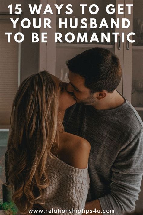 15 Ways To Get Your Husband To Be Romantic Relationship Love Spell